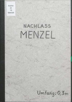 Nachlass Menzel : [Nachlässe in der Universitätsbibliothek Kiel] ; [Findbuch]