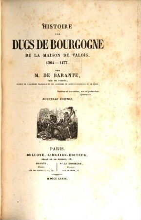Histoire des ducs de Bourgogne de la maison de Valois, 1364 - 1477. 4. nouv. éd. - 434 S., 10 Taf., 2 Kt.