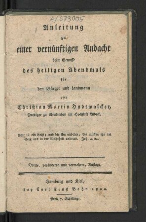 Anleitung zu einer vernünftigen Andacht beim Genusse des heiligen Abendmals : für den Bürger und Landmann