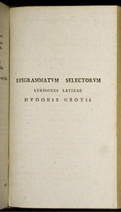 Epigrammatum Selectorum Versiones Latinae Hugonis Grotii.