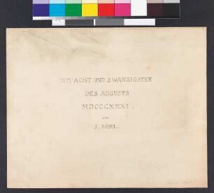 alter Umschlag: "Dem Acht und Zwanzigsten des Augusts MDCCCXXXI. von S. Rössel." 2 Papptafeln mit aufgeklebten Schildern (zu übersandten Geschenken)
