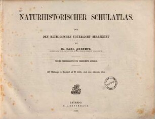 Naturhistorischer Schulatlas : für den methodischen Unterricht bearb.