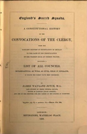 England's sacred synods : A constitutional history of the convocations of the clergy, from the earliest records of christianity in Britain to the date of the promulgation of the present book of common prayer: including a list of all councils, ecclesiastical as well as civil, held in England, in which the clergy have been concerned