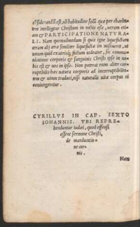 Cyrillus In Cap. Sexto Iohannis. Ubi Reprehenduntur Iudaei, quod offensi essent sermone Christi de manducatione carnis.
