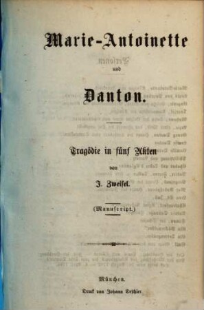 Marie-Antoinette und Danton : Tragödie in 5 Akten. (Manuscript.)
