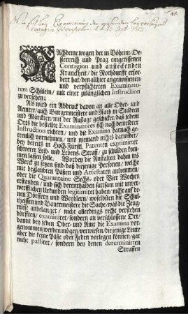 Nachdeme wegen der in Böheim, Oesterreich und Prag eingerissenen Contagion und ansteckenden Kranckheit, die Nothdurfft erfordert hat, den allhier angenom[m]enen- und verpflichteten Examinatorem Schülein, mit einer zulänglichen Instruction zu versehen; ... : [Signatum Onolzbach, den 2. Septembr. 1713.]
