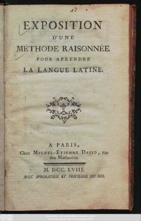 Exposition D'Une Méthode Raisonnée Pour Aprendre La Langue Latine