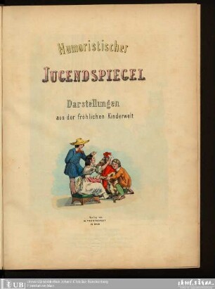 Humoristischer Jugendspiegel : Darstellungen aus der fröhlichen Kinderwelt