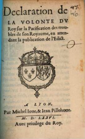 Declaration de La Volonte Dv Roy sur la Pacification des troubles de son Royaume, en attendant la publication de l'Edict