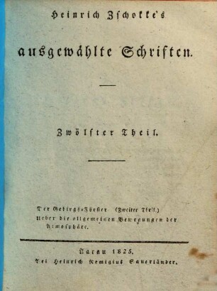 Heinrich Zschokke's sämmtliche ausgewählte Schriften. 12., Der Gebirgs-Förster, Zweiter Theil