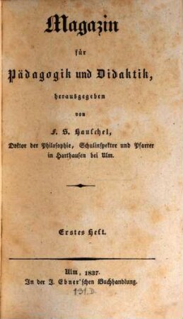 Magazin für Pädagogik und Didaktik : kath. Vierteljahrsschr. für Volkserziehung u. Volksunterricht. [2]. 1837