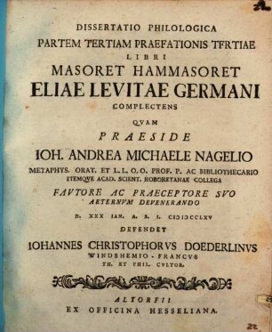 Diss. philol. partem tertiam praefationis tertiae libri Masoret Hammasoret Eliae Levitae Germani complectens