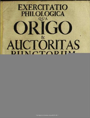 Exercitatio Philologica Qua Origo & Auctoritas Punctorum Hebraicorum Divina Adseritur, Stabilitur, & Vindicatur