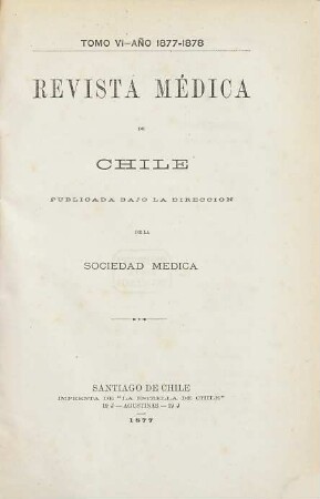 Revista médica de Chile : órgano oficial de la Sociedad Médica de Santiago. 6. 1877/78