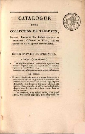 Catalogue de tableaux des trois écoles, statues, busses, bas-reliefs, et autres sculptures antiques ... : Le tout provenant de l'Ameublement et décoration de la Maison de M. ... demeurant rue de la Chaussée d'Antin ... au coin de celle St. Lazare No. 70