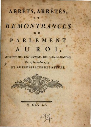 Arrêts et Arrêtés ... du Parlement de Paris au Roi, au sujet des entreprises du Grand Conseil