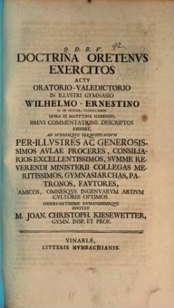 Doctrina Oretenvs Exercitos Actv Oratorio-Valedictorio In Illvstri Gymnasio Wilhelmo-Ernestino D. III Octobr. MDCCXXXIIX Hora IX Matvtina Habendo ... Per-Illvstres Ac Generosissimos Avlæ Proceres ...