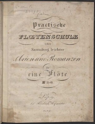 Practische Floetenschule : oder Sammlung leichter Arien u. Romanzen für 1 Flöte, 3. Pl.Nr. 801. - 9 S.