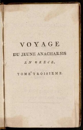 Tome 3: Voyage Du Jeune Anacharsis En Grèce, Dans Le Milieu Du 4me. Siecle Avant l'Ère Vulgaire