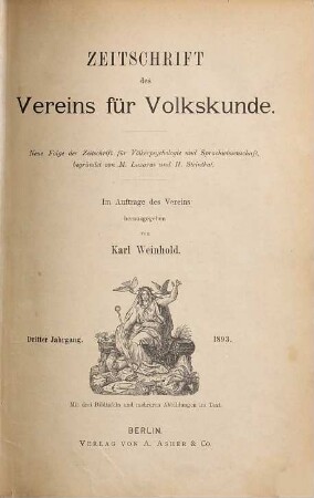 Zeitschrift des Vereins für Volkskunde : neue Folge der Zeitschrift für Völkerpsychologie und Sprachwissenschaft. 3. 1893