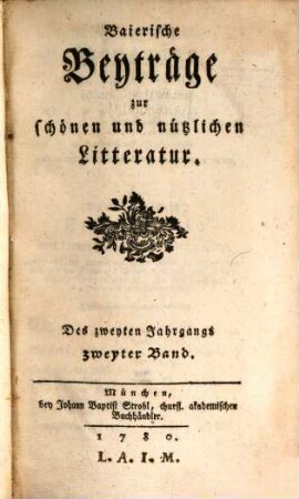 Baierische Beyträge zur schönen und nützlichen Litteratur. 2,2. 1780