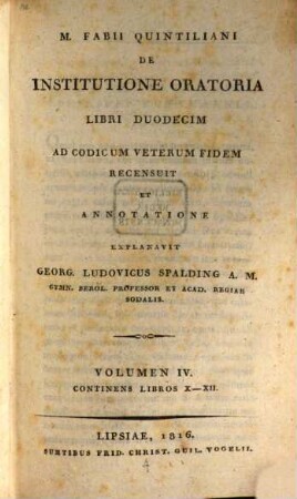 M. Fabii Quintiliani De Institutione Oratoria Libri Duodecim. Volumen IV., Continens Libros X - XII