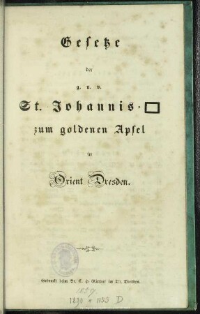 Gesetze der g. u. v. St. Johannis-[Loge] zum goldenen Apfel im Orient Dresden