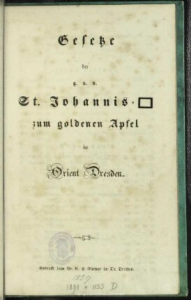 Gesetze der g. u. v. St. Johannis-[Loge] zum goldenen Apfel im Orient Dresden