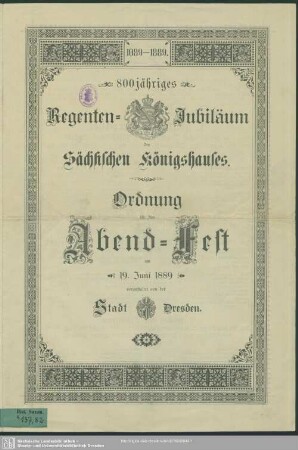 800jähriges Regenten-Jubiläum des sächsischen Königshauses : Ordnung für das Abendfest am 19. Juni 1889 veranstaltet von der Stadt Dresden; 1089 - 1889