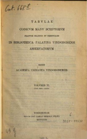 Tabulae codicum manu scriptorum praeter Graecos et orientales in Bibliotheca Palatina Vindobonensi asservatorum. 6