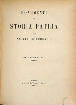 Monumenti di storia patria delle provincie modenesi. Serie degli statuti. 2. 1887