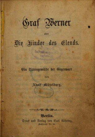 Graf Werner oder Die Kinder des Elends : Ein Sittengemälde der Gegenwart von Adolf Mützelburg. 1