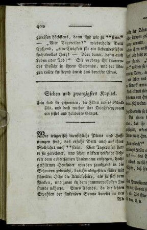 Sieben und zwanzigstes Kapitel. Fein sind sie gesponnen, die Fäden unsers Schicksals, und doch machen ihre Durchkreuzungen ein festes und haltbares Ganzes.