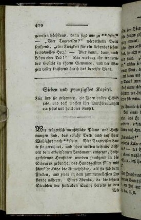 Sieben und zwanzigstes Kapitel. Fein sind sie gesponnen, die Fäden unsers Schicksals, und doch machen ihre Durchkreuzungen ein festes und haltbares Ganzes.
