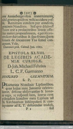 Epistola XLVIII. De Legibus Academiae Curiosae. D. Joh. Michael Fehrius L. C. F. Garmanno. Svinfurto Chemnitium