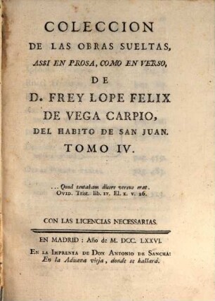 Coleccion De Las Obras Sueltas Assi En Prosa, Como En Verso, De D. Frey Lope Felix De Vega Carpio, Del Habito De San Juan. 4