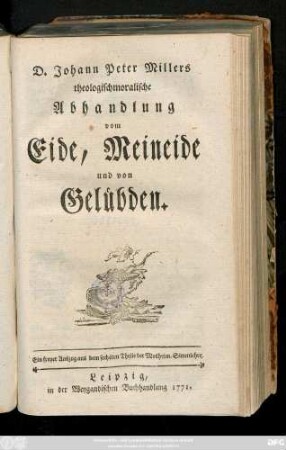 D. Johann Peter Millers theologischmoralische Abhandlung vom Eide, Meineide und von Gelübden : Ein freyer Auszug aus dem sechsten Theile der Mosheim. Sittenlehre