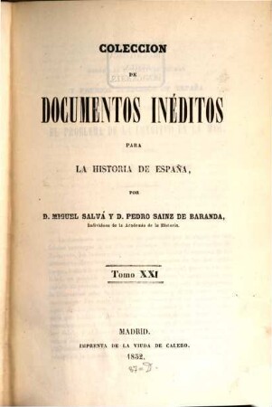 Colección de documentos inéditos para la historia de España, 21
