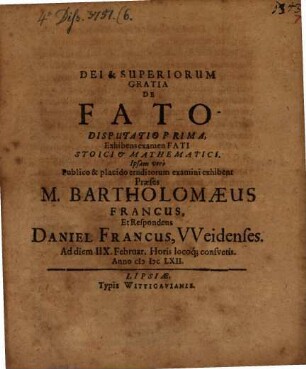 De fato disputatio prima exhibens examen fati Stoici et mathematici