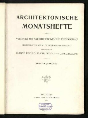 1903: Architektonische Monatshefte. Vereinigt mit Architektonische Rundschau: Skizzenblätter aus allen Gebieten der Baukunst, IX. Band