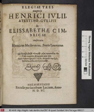 Elegiae Tres nuptijs Henrici Ivlii, Atestino-Gvelfii et Elissabethae Cimbricae consecratae