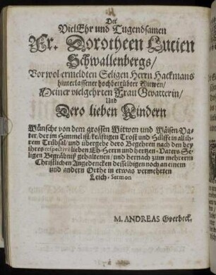 Der VielEhr und Tugendsamen Fr. Dorotheen Lucien Schwallenbergs / Vorwol ermeldtenSeligen Herrn Hackmans hinterlassener hochbetrübter Witwen ...