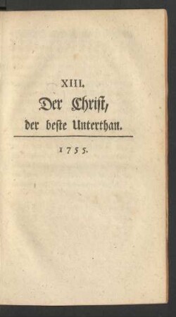 XIII. Der Christ, der beste Unterthan.