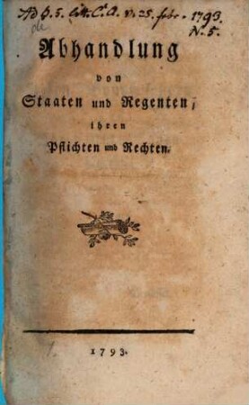 Abhandlung von Staaten und Regenten ihren Pflichten und Rechten