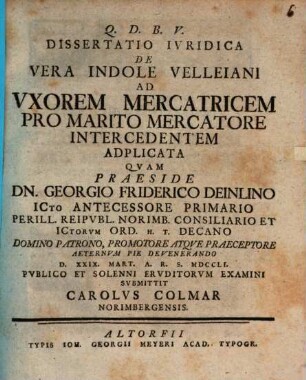Dissertatio Ivridica De Vera Indole Velleiani Ad Vxorem Mercatricem Pro Marito Mercatore Intercedentem Adplicata