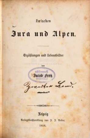 Zwischen Jura und Alpen : Erzählungen und Lebensbilder, 2