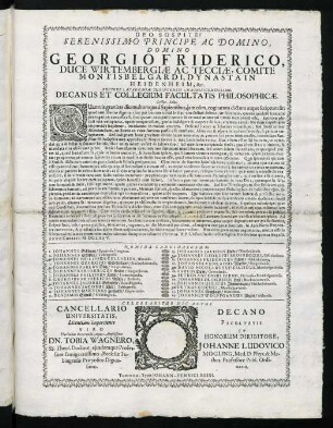 Deo Sospite! Serenissimo Principe Ac Domino, Domino Georgio Friderico, Duce Wirtembergiae Ac Tecciae ... Rectore Academiae Tubingensis ... Decanus Et Collegium Facultatis Philosophicae. Lector. Salut.