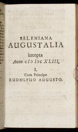 Seleniana Augustalia incepta Anno MDCXLIII. Cum Principe Rudolpho Augusto