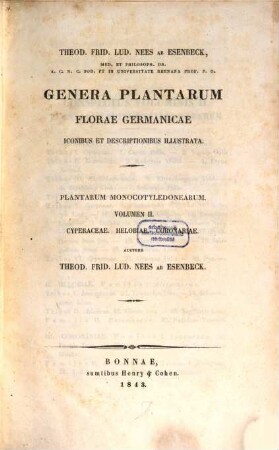 Genera plantarum florae germanicae : iconibus et descriptionibus illustrata, 2. Plantarum monocotyledonearum Volumen II Cyperaceae, helobiae, coronariae