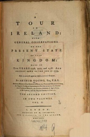 A Tour In Ireland : With General Observations On The Present State Of That Kingdom, Made In The Years 1776, 1777 and 1778. And Brought Down To The End Of 1779. In Two Volumes, 2